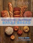 Gluten-Free on a Shoestring Bakes Bread: (Biscuits, Bagels, Buns, and More)