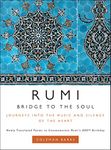 Rumi: Bridge to the Soul: Journeys into the Music and Silence of the Heart