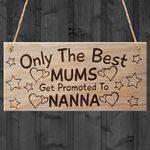 Red Ocean Only The Best Mums Get Promoted To Nanna Plaque Wooden Mothers Day Sign Mother Grandmother Grandma Granny Nan Mum Gift Present