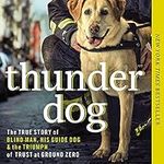 Thunder Dog: The True Story of a Bl