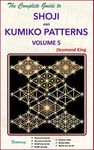 The Complete Guide to Shoji and Kumiko Patterns Volume 5