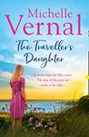 The Traveller’s Daughter: Escape with this gripping women’s fiction tale from the bestselling author of THE DANCER and THE AUTUMN POSY