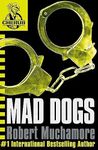 CHERUB: Mad Dogs: Book 8