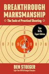 Breakthrough Marksmanship: The Tools of Practical Shooting