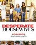 The Desperate Housewives Cookbook: Juicy Dishes and Saucy Bits