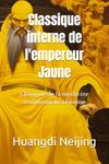 Classique interne de l'empereur Jaune: Huangdi Neijing, Classique de la médecine traditionnelle chinoise