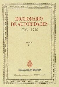 Diccionario de autoridades (1726-1739) Tomo II : C