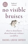 No Visible Bruises: what we don’t know about domestic violence can kill us