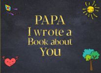 Fathers Day Gifts: Papa I Wrote A Book About You: Fill in the Blank Book with Unique Prompts Things What I Love About Papa Book Gift From Kids. ... / Birthday Gifts from Daughter or Son