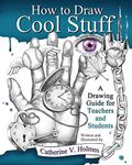 How to Draw Cool Stuff: A Drawing Guide for Teachers and Students: 15000