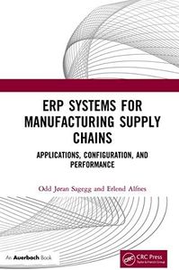 ERP Systems for Manufacturing Supply Chains: Applications, Configuration, and Performance