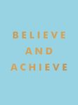 Believe and Achieve: Inspirational Quotes and Affirmations for Success and Self-Confidence