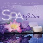 Spa Reflections: Music For Massage