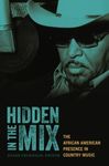 Hidden in the Mix: The African American Presence in Country Music (2013-07-10)