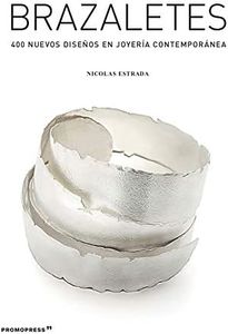 Brazaletes : 400 nuevos diseños en joyería contemporánea. (HOAKI)