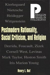 Postmodern Rationality, Social Criticism, and Religion (Paragon Issues in Philosophy)