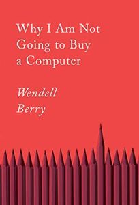 Why I Am Not Going to Buy a Computer: Essays (Counterpoints Book 6)