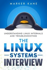 The Linux Systems Interview: Understanding Linux Internals And Troubleshooting