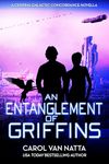 An Entanglement of Griffins: A SciFi Space Opera Romance (Central Galactic Concordance)