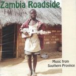 Zambia Roadside: Music from Souther