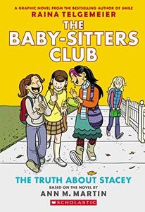 The Truth About Stacey: A Graphic Novel (The Baby-Sitters Club #2) Volume 2