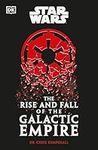 Star Wars The Rise and Fall of the 