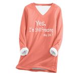 Subscriptions On My Account Login Yes I'm Still Frezzing Me 24:7 Sweatshirt for Women 2024 Fall Winter Thick Fleece Sport Pullover V Neck Basic Tops Sale Clearance Trendy Orange