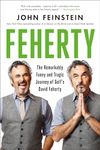 Feherty: The Remarkably Funny and Tragic Journey of Golf's David Feherty