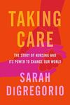 Taking Care: The Story Of Nursing A