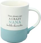 Pavilion - 18 oz Large Coffee Cup Mug - They Always Say: A Crazy Nana Builds Character