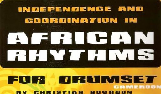 Independence and Coordination in African Rhythms: For Drumset Cameroon, Book & CD