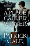 A PLACE CALLED WINTER: The epic and tender bestselling novel of love, compassion and living again