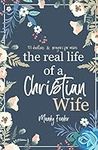 The Real Life of a Christian Wife: 