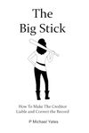 The Big Stick: How to Make the Creditor Liable and Correct the Record