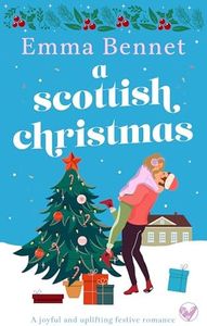 A Scottish Christmas: The brand-new, cozy, festive romance to curl up with this winter (Cozy romances)