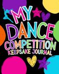 My Dance Competition Keepsake Journal