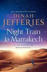 Night Train to Marrakech: the spellbinding escapist historical Richard & Judy Book Club pick from the No.1 Sunday Times bestseller: Book 3 (The Daughters of War)