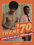 Theme '70 : Tackling the Beast They Call Exploitation Cinema