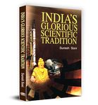 India's Glorious Scientific Tradition | Exploration of Ancient Knowledge and Modern Insights | Inspiring Cultural Pride, Challenging Assumptions and Igniting Curiosity in Science and Technology