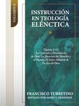 Instrucción en Teología Elénctica - Vol. 2: Tópicos 5-11: La Creación, la Providencia de Dios, los Ángeles, el Pacto de la Naturaleza, el Pecado del Hombre (Instrucción en Teología Elénctica (5 vols))