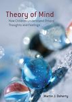 Theory Of Mind: How Children Understand Others' Thoughts and Feelings (International Texts in Developmental Psychology)