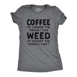 Womens Coffee to Change The Things I Can Weed to Accept The Things I Can't Tshirt Funny 420 Tee Funny Womens T Shirts 420 T Shirt for Women Funny Coffee T Dark Grey XL