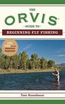 The Orvis Guide to Beginning Fly Fishing: 101 Tips for the Absolute Beginner (Orvis Guides)