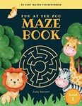 Fun at the Zoo Maze Book: Easy First Mazes for Kids Ages 3 to 5