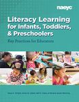 Literacy Learning for Infants, Toddlers, and Preschoolers: Key Practices for Educators