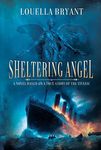 Sheltering Angel: A Novel Based on a True Story of the Titanic