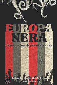 Storie dall'Europa Nera: Storie da un tempo che potrebbe essere stato