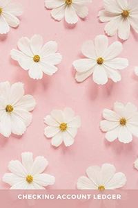 Checking Account Ledger: White Daisy Flower Pattern on Pastel Pink / Small Check Register for Personal Checkbook / 2,400+ Entries / Spending - Savings ... Notebook / Cute Gift For Organized Person