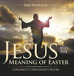 Jesus and the Meaning of Easter | Children's Christianity Books