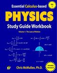 Essential Calculus-based Physics Study Guide Workbook: The Laws of Motion (Learn Physics with Calculus Step-by-Step Book 1)